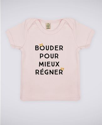 T-Shirt bébé Bouder pour mieux régner