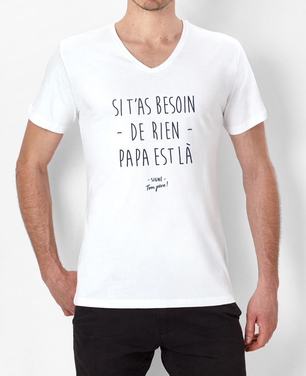 T-Shirt homme Si t'as besoin de rien