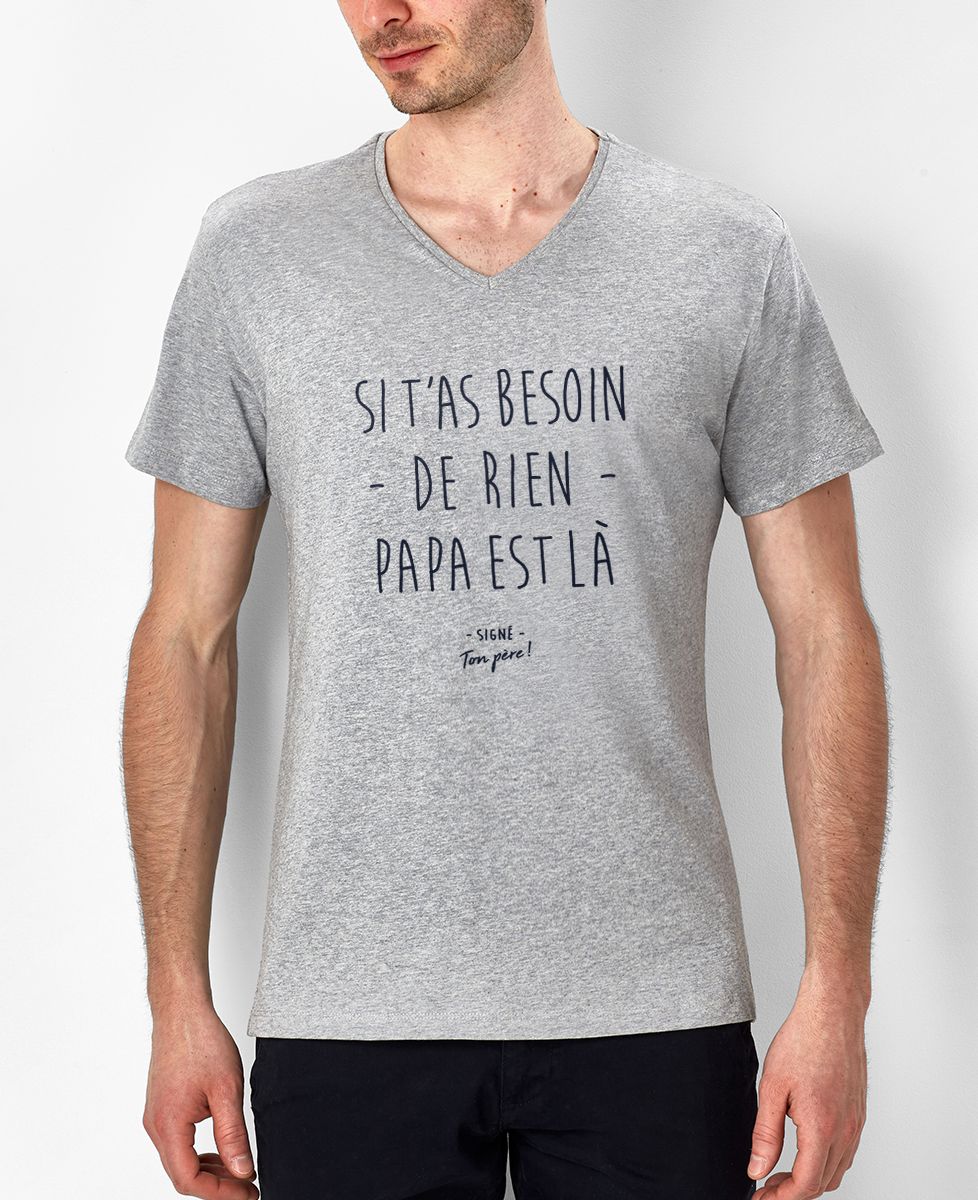 T-Shirt homme Si t'as besoin de rien