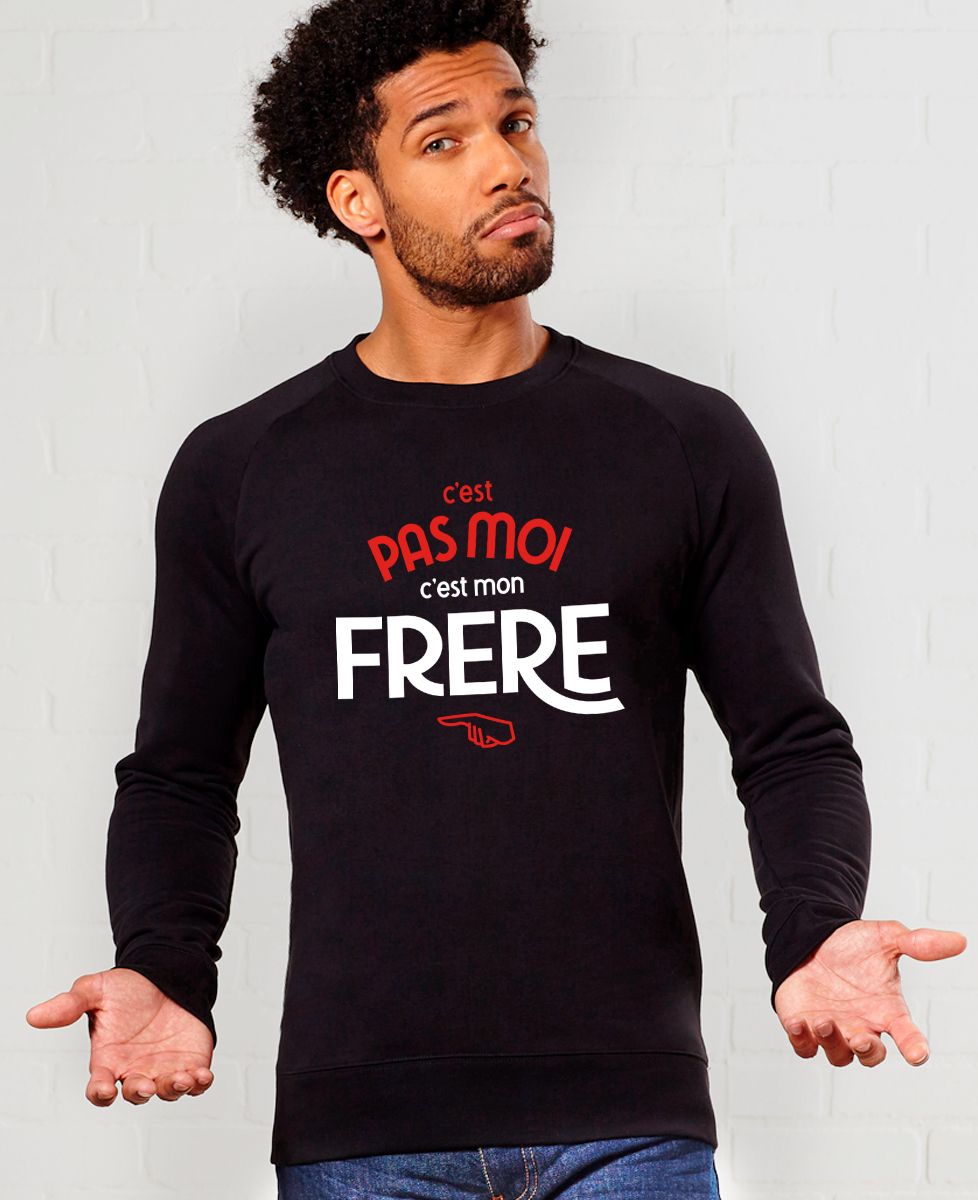 Sweatshirt homme C'est pas moi c'est mon frère - Cadeaux Frère