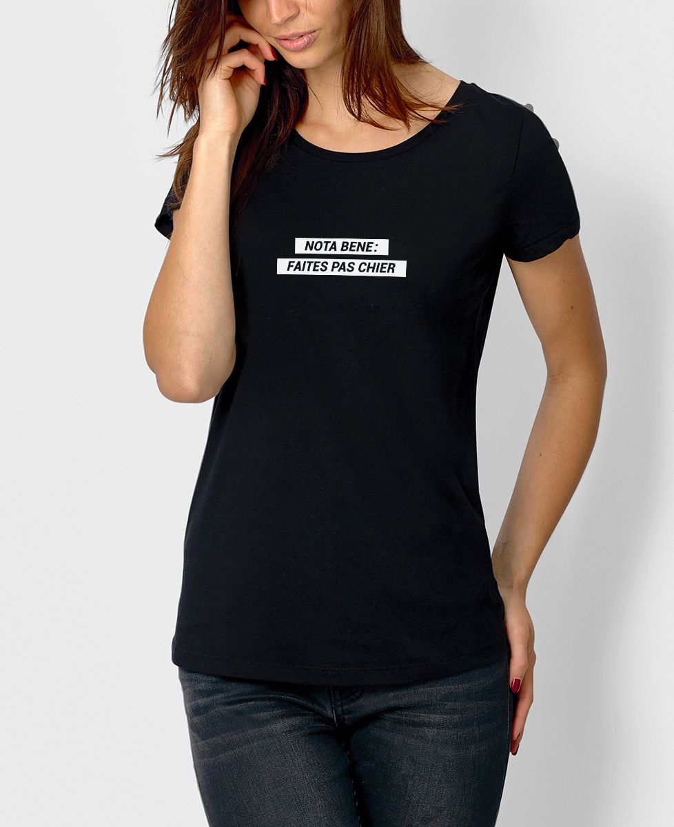T-Shirt femme Nota Bene : faites pas chier