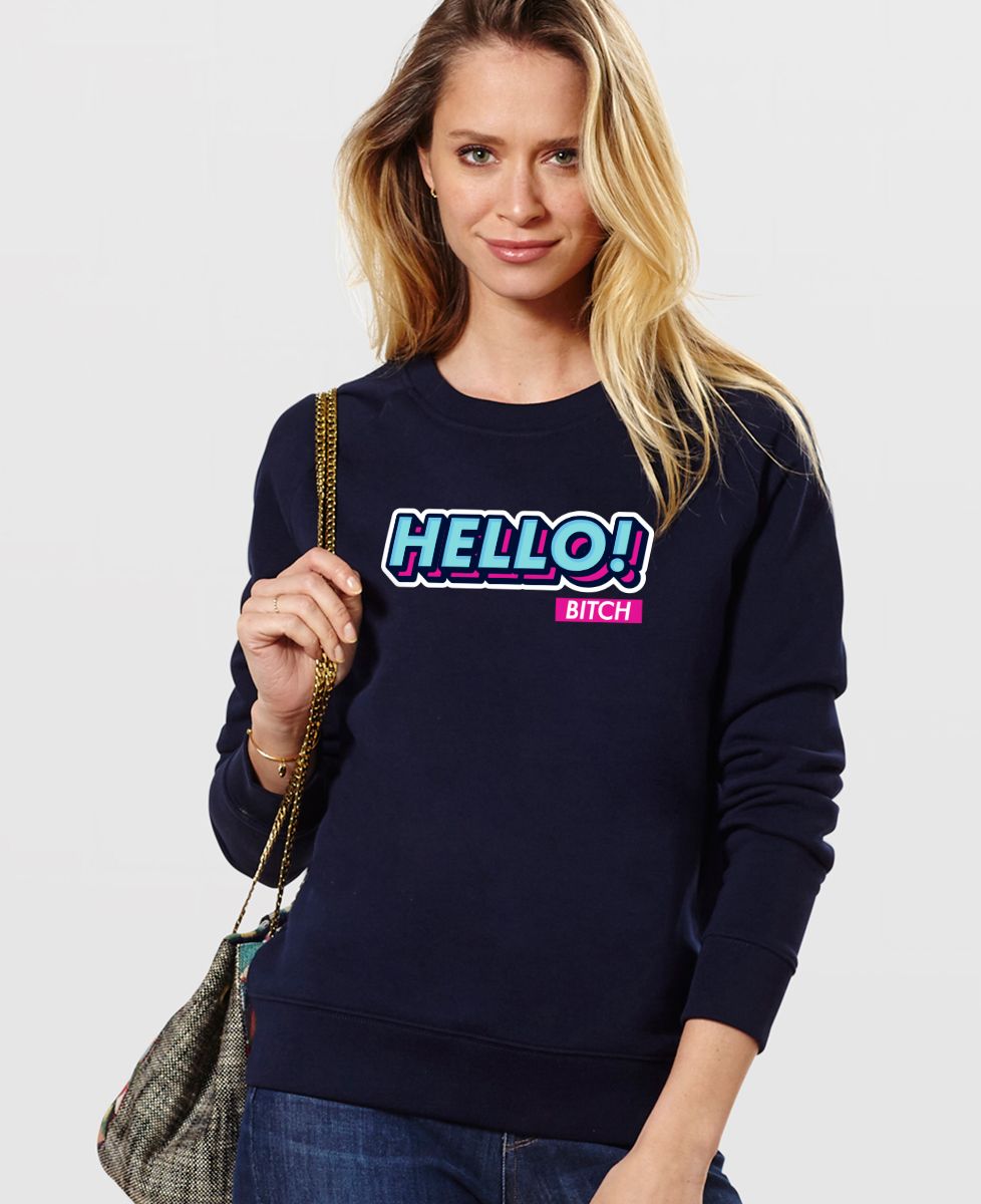 Sweatshirt femme Hello bitch