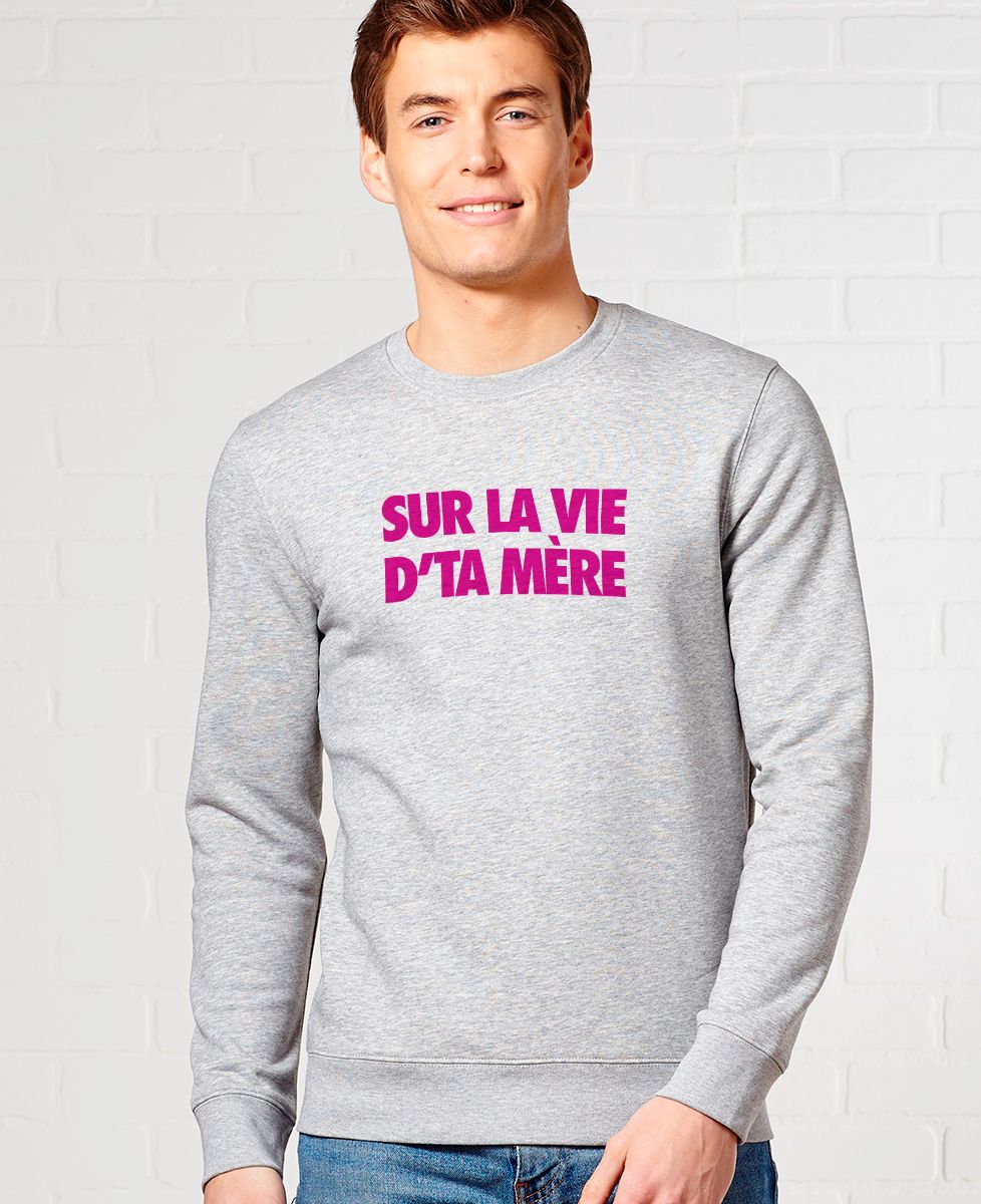Sweatshirt homme Sur la vie d'ta mère