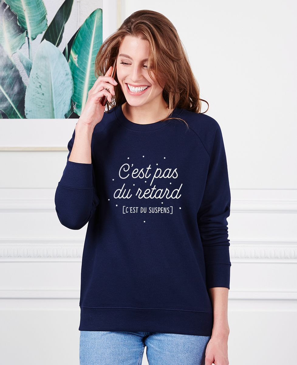 Sweatshirt femme C'est pas du retard c'est du suspens - Cadeaux Couple