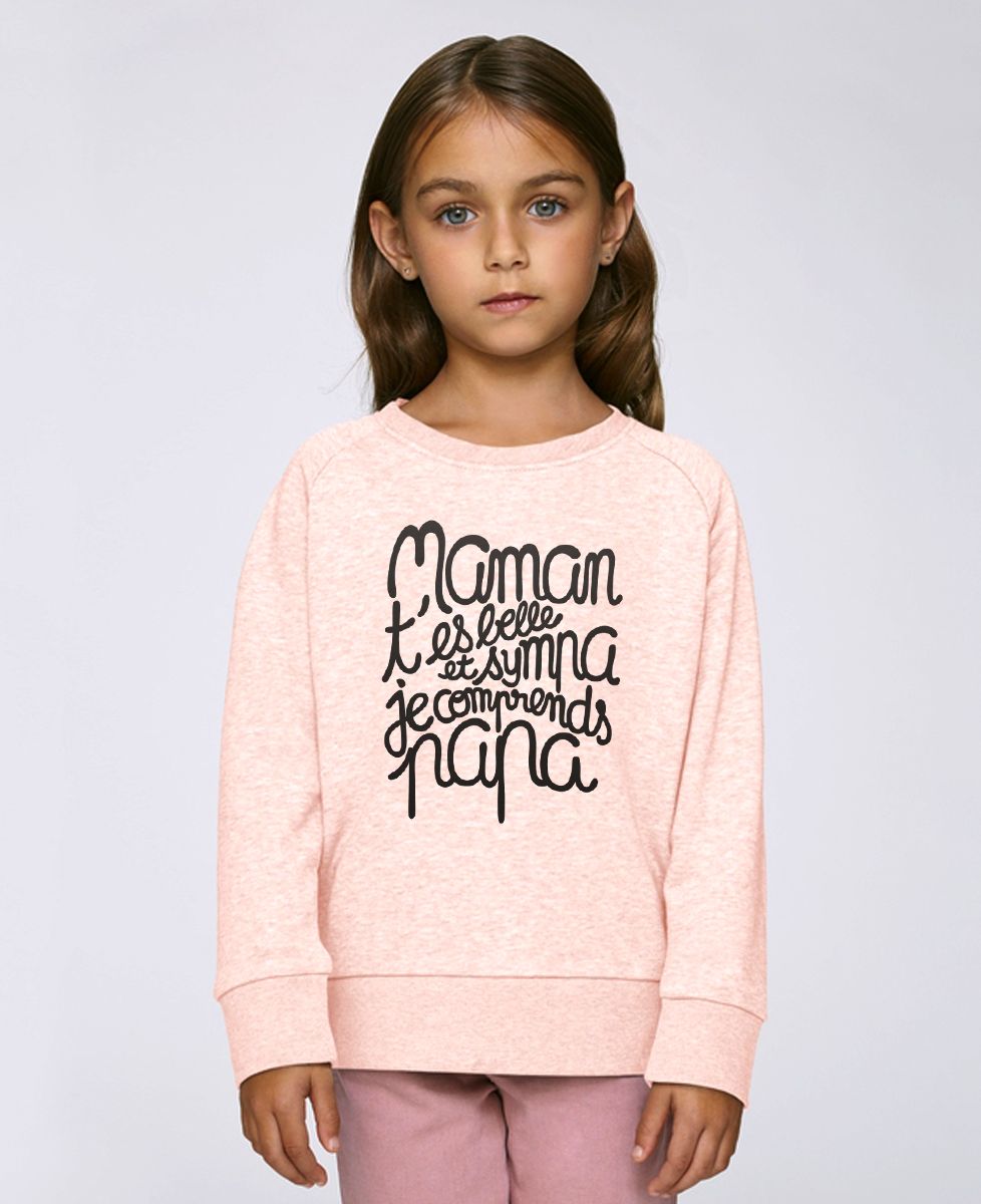 Sweatshirt enfant Maman t'es belle