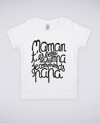 T-Shirt bébé Maman t'es belle