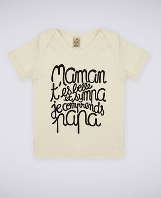 T-Shirt bébé Maman t'es belle