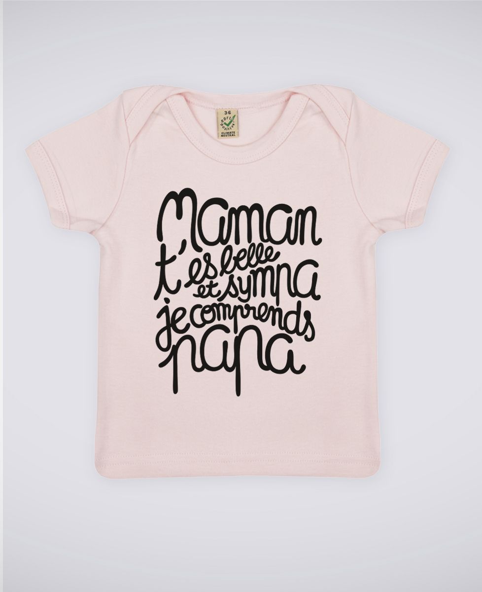 T-Shirt bébé Maman t'es belle