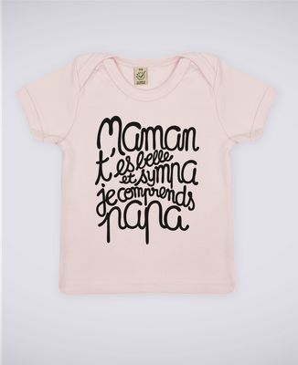 T-Shirt bébé Maman t'es belle