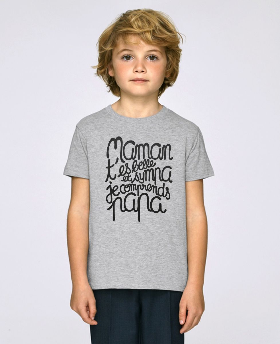 T-Shirt enfant Maman t'es belle