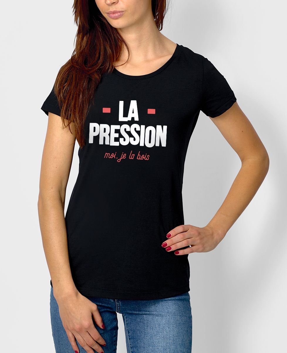 T-Shirt femme La pression