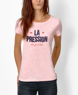T-Shirt femme La pression