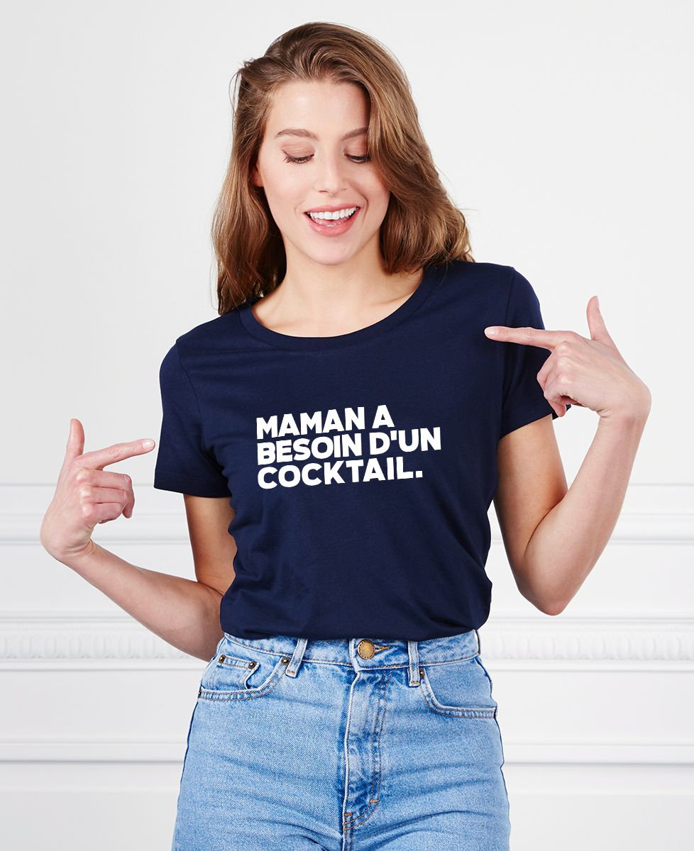 T-shirt femme Maman a besoin d'un cocktail - Cadeaux Maman, Apéro