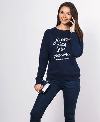 Sweatshirt femme Je peux pas j'ai piscine