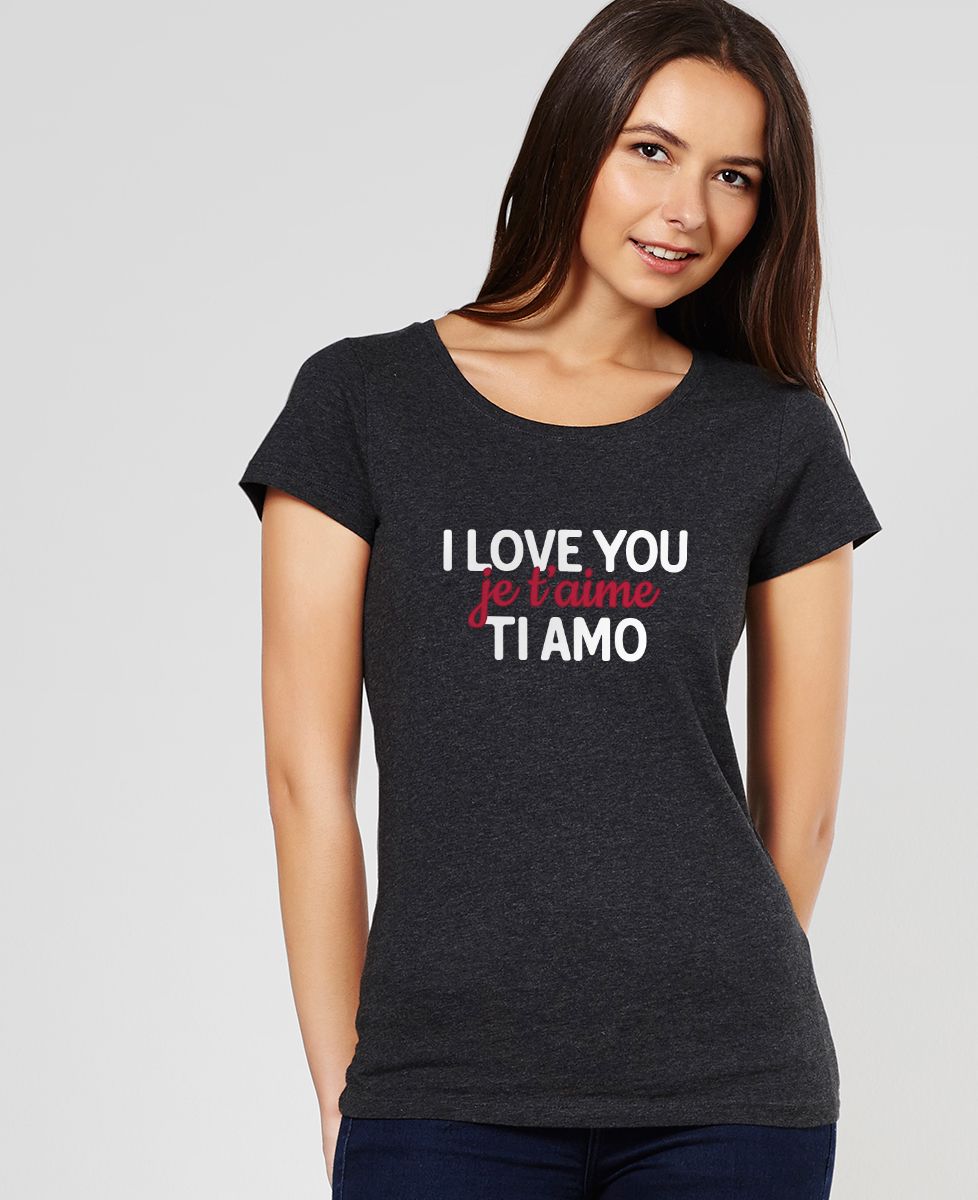 T-Shirt femme I love you, je t'aime, ti amo