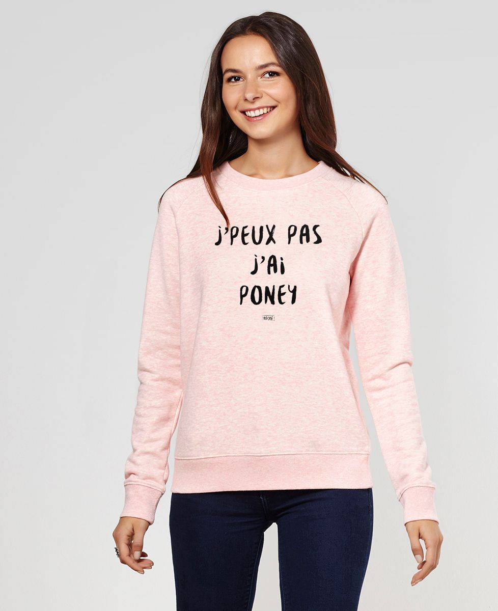 Sweatshirt femme J'peux pas j'ai poney