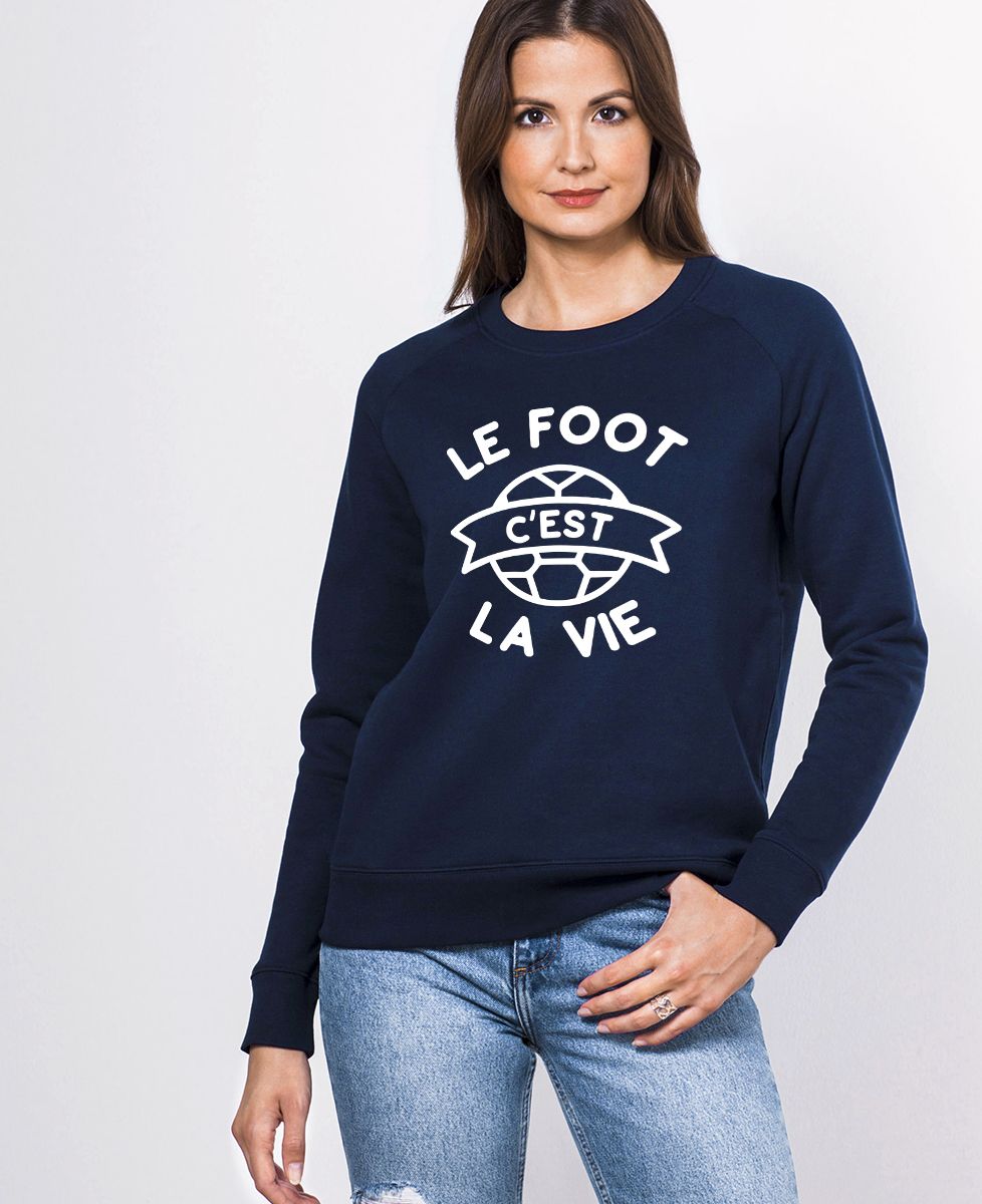 Sweatshirt femme Le foot c'est la vie