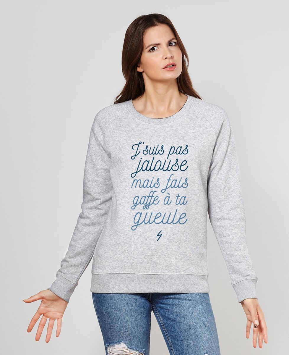 Sweatshirt femme J'suis pas jalouse