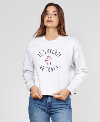 Sweatshirt femme Je s'occupe de tout